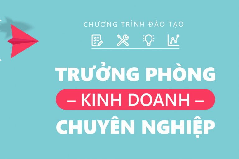 ĐÀO TẠO TRƯỞNG PHÒNG KINH DOANH CHUYÊN NGHIỆP