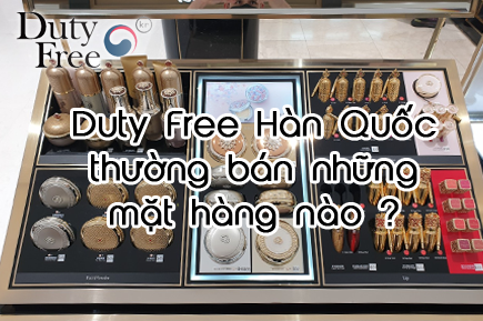 Đặt sỉ hàng duty free ở đâu giá rẻ mà tốt nhất ?